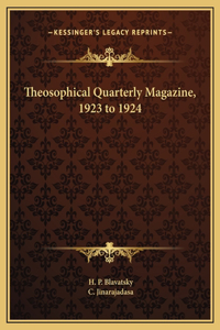 Theosophical Quarterly Magazine, 1923 to 1924