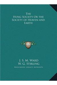 The Hung Society Or the Society of Heaven and Earth