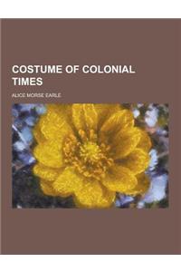 Costume of Colonial Times