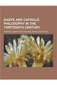 Dante and Catholic Philosophy in the Thirteenth Century