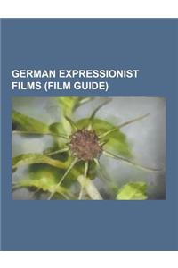 German Expressionist Films (Film Guide)