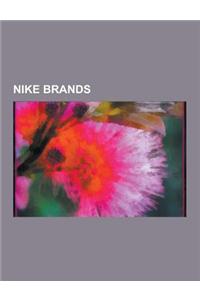 Nike Brands: Converse, Air Jordan, Nike, Inc., Nike Mercurial Vapor, Nike]ipod, Nike Considered, Nikeid, Nike Air Max, Air Force 1,