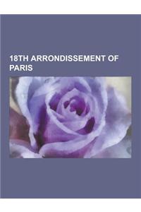 18th Arrondissement of Paris: Boulevard de Clichy, Boulevard de La Chapelle, Boulevard de Rochechouart, Cirque Medrano, Dalida, Elysee Montmartre, E