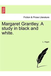 Margaret Grantley. a Study in Black and White.