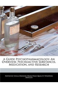 A Guide Psychopharmacology