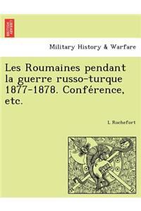 Les Roumaines pendant la guerre russo-turque 1877-1878. Conférence, etc.