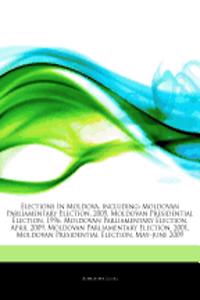 Articles on Elections in Moldova, Including: Moldovan Parliamentary Election, 2005, Moldovan Presidential Election, 1996, Moldovan Parliamentary Elect