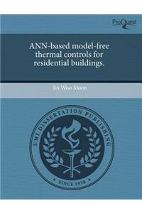 Ann-Based Model-Free Thermal Controls for Residential Buildings