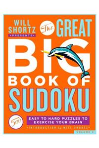 Will Shortz Presents the Great Big Book of Sudoku Volume 3