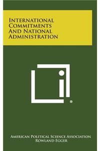 International Commitments and National Administration