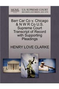 Barr Car Co V. Chicago & N W R Co U.S. Supreme Court Transcript of Record with Supporting Pleadings