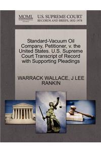Standard-Vacuum Oil Company, Petitioner, V. the United States. U.S. Supreme Court Transcript of Record with Supporting Pleadings