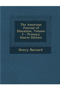 The American Journal of Education, Volume 2 - Primary Source Edition
