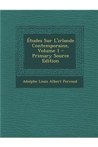 Etudes Sur L'Irlande Contemporaine, Volume 1