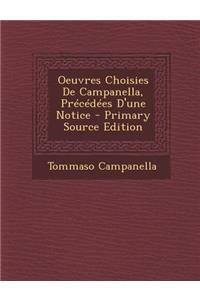 Oeuvres Choisies de Campanella, Precedees D'Une Notice
