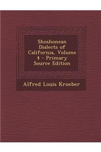 Shoshonean Dialects of California, Volume 4