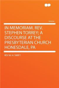 In Memoriam. Rev. Stephen Torrey; A Discourse at the Presbyterian Church Honesdale, Pa