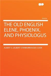 The Old English Elene, Phoenix, and Physiologus