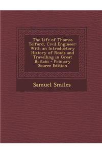 The Life of Thomas Telford, Civil Engineer