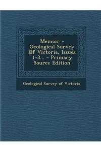 Memoir - Geological Survey of Victoria, Issues 1-3...