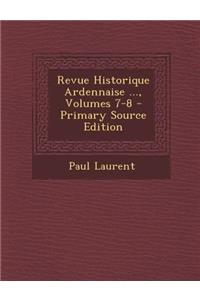 Revue Historique Ardennaise ..., Volumes 7-8 - Primary Source Edition