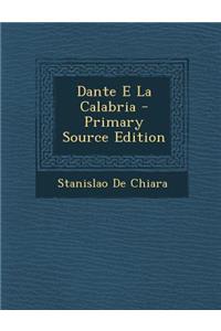 Dante E La Calabria - Primary Source Edition