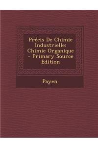 Precis de Chimie Industrielle: Chimie Organique
