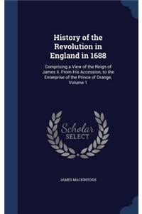History of the Revolution in England in 1688