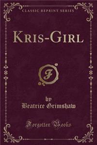 Kris-Girl (Classic Reprint)