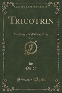 Tricotrin, Vol. 1 of 3