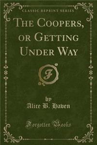 The Coopers, or Getting Under Way (Classic Reprint)