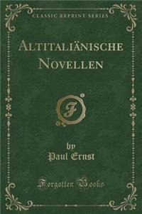 Altitaliï¿½nische Novellen (Classic Reprint)