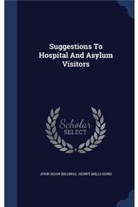 Suggestions To Hospital And Asylum Visitors