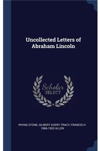 Uncollected Letters of Abraham Lincoln