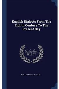 English Dialects From The Eighth Century To The Present Day