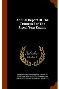 Annual Report of the Trustees for the Fiscal Year Ending