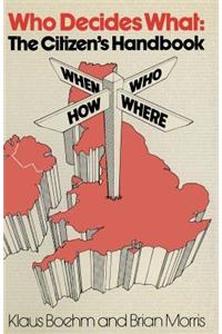 Who Decides What: The Citizen’s Handbook