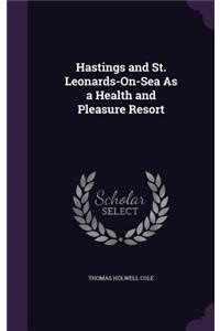 Hastings and St. Leonards-On-Sea As a Health and Pleasure Resort