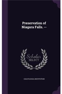 Preservation of Niagara Falls. --