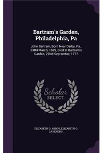 Bartram's Garden, Philadelphia, Pa