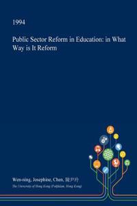 Public Sector Reform in Education