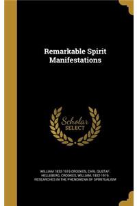 Remarkable Spirit Manifestations