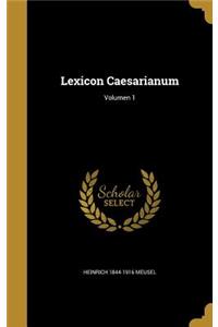 Lexicon Caesarianum; Volumen 1