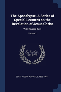 Apocalypse. A Series of Special Lectures on the Revelation of Jesus Christ