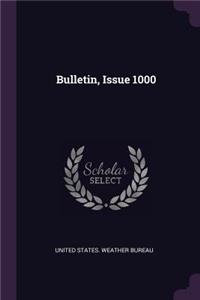 Bulletin, Issue 1000