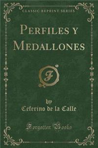 Perfiles Y Medallones (Classic Reprint)