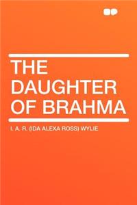 The Daughter of Brahma