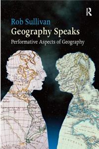 Geography Speaks: Performative Aspects of Geography