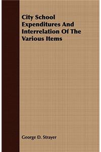 City School Expenditures and Interrelation of the Various Items