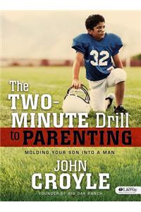 The Two-Minute Drill to Parenting: Molding Your Son Into a Man - Leader Kit
